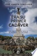 Era su primer cadáver