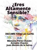 ¿Eres Altamente Sensible?: Descubre Todas Las Claves