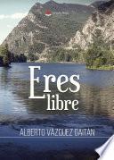 Eres libre