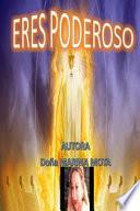 Eres Poderoso