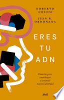 Eres tu ADN