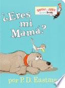 ¿Eres tú mi mamá? (Are You My Mother? Spanish Edition)
