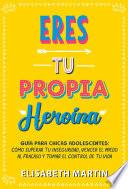 Eres tu propia heroína