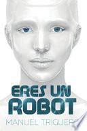 Eres un Robot