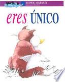Eres único