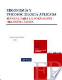 ERGONOMÍA Y PSICOSOCIOLOGÍA APLICADA. MANUAL PARA LA FORMACIÓN DEL ESPECIALISTA (12a EDICI