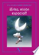 ¡Erika, misión espacial!