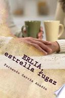 Erlia, Estrella Fugaz