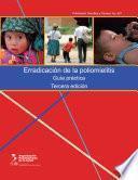 Erradicación de la poliomielitis. Guía Práctica. Tercera edición
