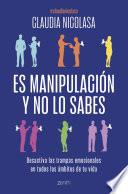 Es manipulación y no lo sabes