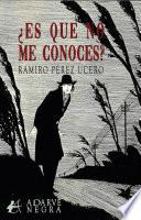 ¿Es que no me conoces?