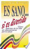 Es sano si es divertido