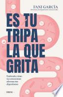 Es tu tripa la que grita