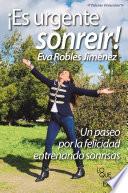 ¡Es urgente sonreír! Un paseo por la felicidad entrenando sonrisas