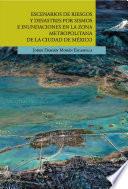 Escenarios de riesgos y desastres por sismos e inundaciones en la Zona Metropolitana de la Ciudad de México