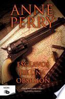 Esclavos de una obsesión (Detective William Monk 11)