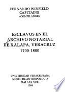 Esclavos en el Archivo Notarial de Xalapa, Veracruz, 1700-1800