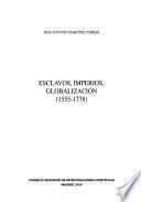 Esclavos, imperios, globalización (1555-1778)