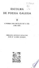 Escolma de poesía galega: Alvarez Blázquez, J. M. A poesia dos séculos XIV a XIX (1354-1830)