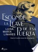 Esconde la llave de esa puerta