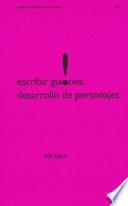 Escribir guiones, desarrollo de personajes / Developing Characters for Script Writing