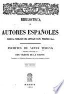 Escritos de Santa Teresa, anadidos e ilustrados por don Vicente de ...