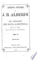 Escritos póstumos de J. B. Alberdi: Del gobierno en Sud-América, segun las miras de su revolucion fundamental