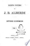 Escritos póstumos de J. B. Alberdi: Estudios económicos