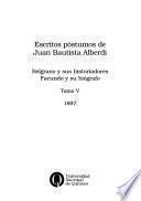 Escritos póstumos de Juan Bautista Alberdi: Belgrano y sus historiadores. Facundo y su biógrafo, 1897