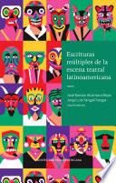 Escrituras múltiples de la escena teatral latinoamericana