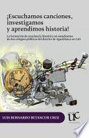 ¡Escuchamos canciones, investigamos y aprendimos historia!