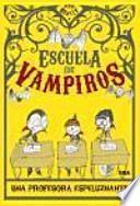 Escuela de vampiros 4. Una profesora espeluznante