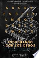 Escuhando con los dedos. Reconociendo el LSC, un acercamiento con Kinect y Processing