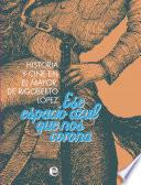 Ese espacio azul que nos corona. Historia y cine de El Mayor, de Rigoberto López