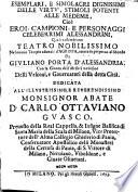 Esemplari e simolacri dignissimi delle virtù, stimoli potenti alle medeme, cioè Eroi, campioni e personaggi celeberrimi Alessandrini, quali rassembrano teatro nobilissimo del nuovo tempio adunati d'Agrippa