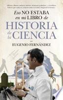 Eso No Estaba En Mi Libro de Historia de la Ciencia