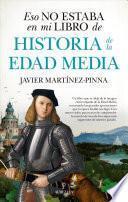 Eso No Estaba En Mi Libro de Historia de la Edad Media