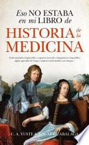 Eso No Estaba En Mi Libro de Historia de la Medicina