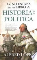 Eso No Estaba En Mi Libro de Historia de la Politica