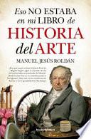 Eso no estaba en mi libro de historia del arte / That was not in my History of Art Book