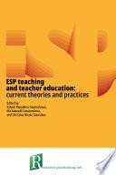 ESP teaching and teacher education: current theories and practices