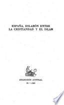 España, eslabón entre la Cristiandad y el Islam