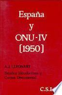 España y ONU. La Cuestión española. Tomo IV (1950). Estudios introductivos y corpus documental