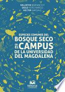 Especies comunes del bosque seco en el campus de la Universidad del Magdalena