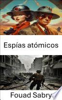 Espías atómicos