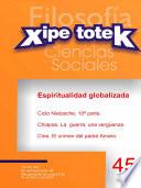 Espiritualidad globalizada. Nietzsche. Chiapas. La guerra, una vergüenza (Xipe totek 45)
