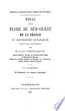 Essai de la flore du sud-ouest de la France, ou Recherches botaniques faites dans cette région: ptie. Des renonculacées aux composées exclusivement