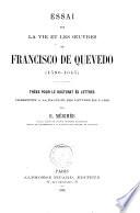Essai sur la vie et les œuvres de Francisco de Quevedo (1580-1645)