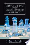 Essential Endgames Every Tournament Player Must Know