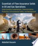 Essentials of Flow Assurance Solids in Oil and Gas Operations